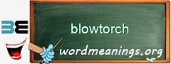 WordMeaning blackboard for blowtorch